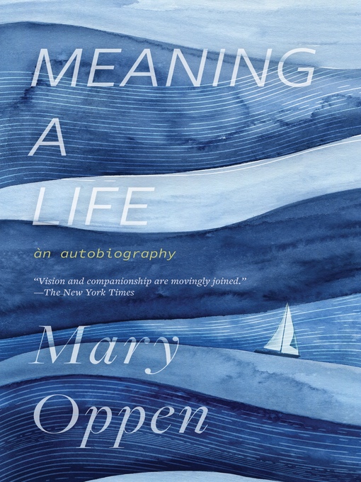Title details for Meaning a Life by Mary Oppen - Wait list